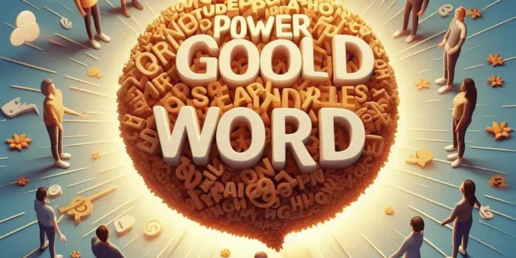 قوة الكلمة الطيبة: كيف تؤثر كلماتنا على من حولنا؟